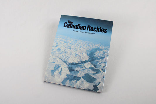 The Canadian Rockies, by Richard T. Wright and Bob Herger