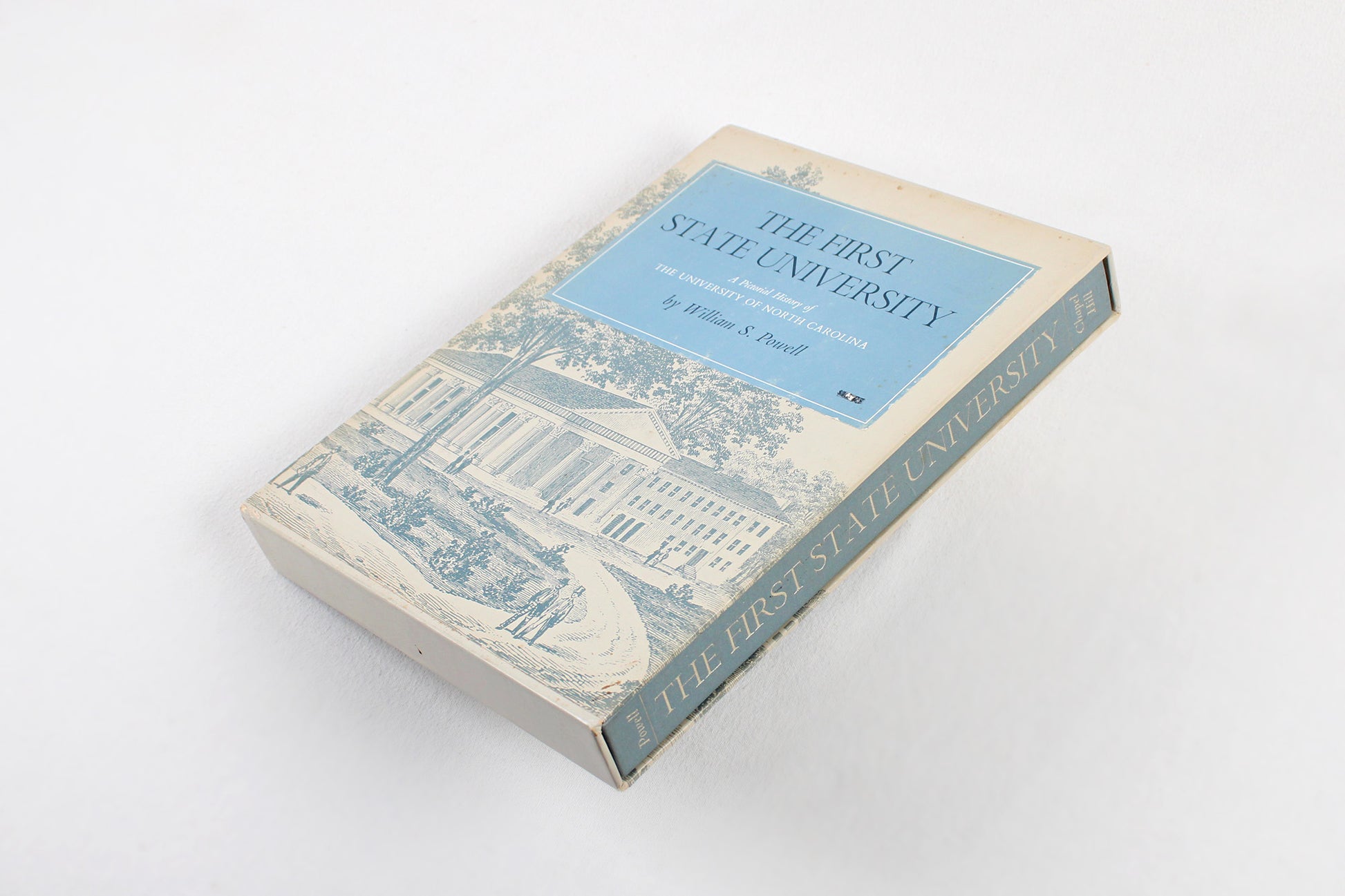 The First State University: A Pictorial History of the University of North Carolina by William S. Powell