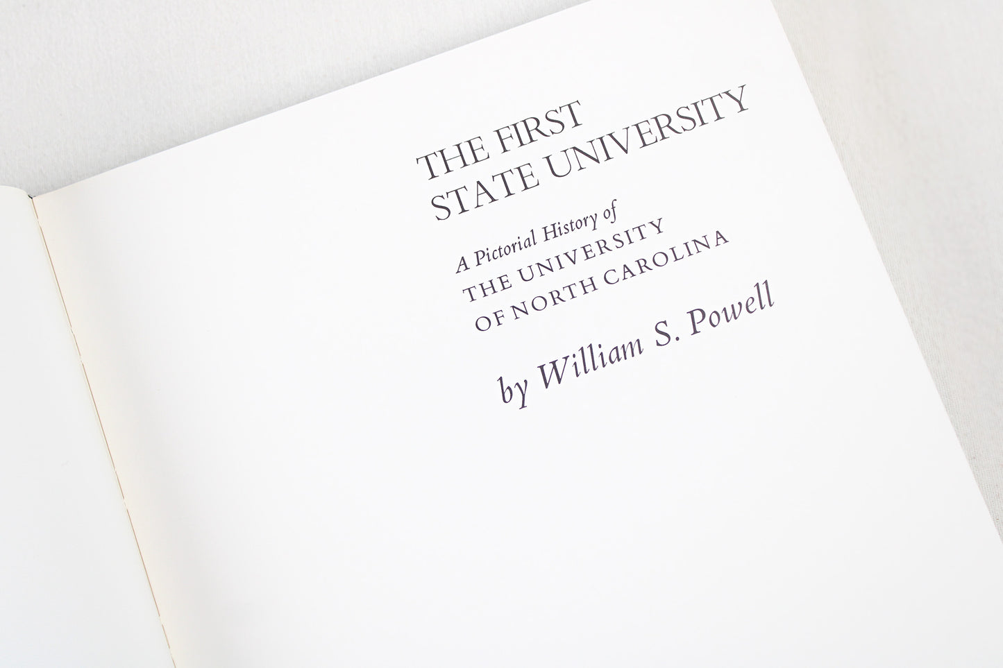 The First State University: A Pictorial History of the University of North Carolina by William S. Powell