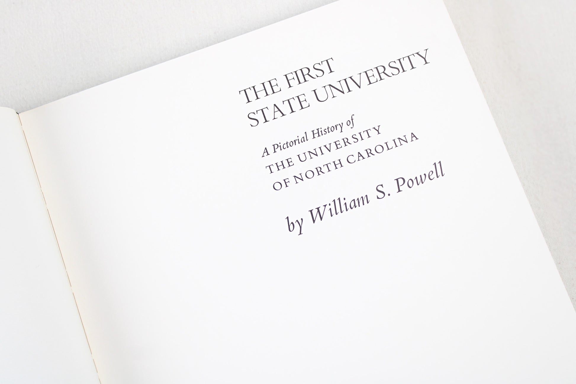 The First State University: A Pictorial History of the University of North Carolina by William S. Powell