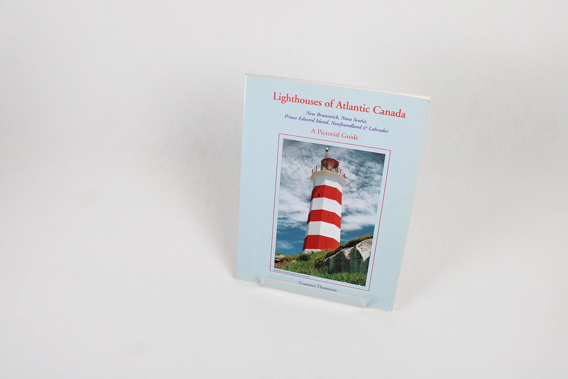 Lighthouses of Atlantic Canada: A Pictorial Guide, by Courtney Thompson