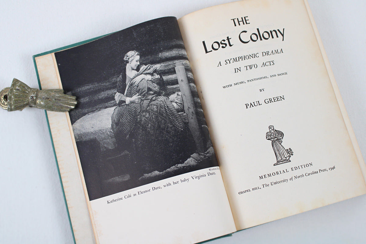 The Lost Colony, A Symphonic Drama in Two Acts, By Paul Green
