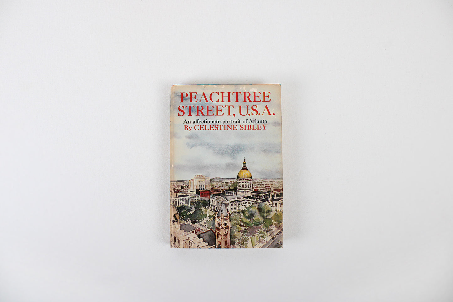 Peachtree City, U.S.A. An Affectionate Portrait of Atlanta, by Celestine Sibley