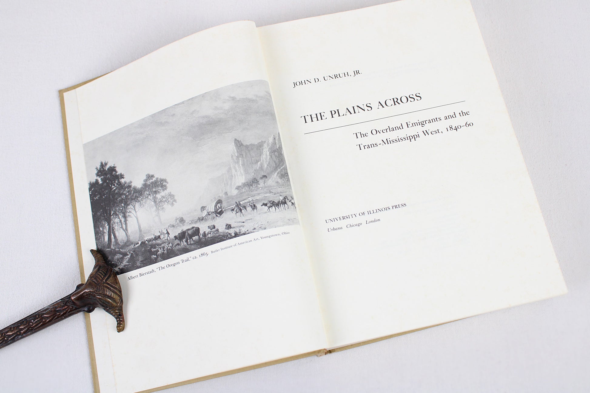 The Plains Across: The Overland Emigrants and The Trans-Mississippi West, 1840-60, by John D. Unruh, Jr.