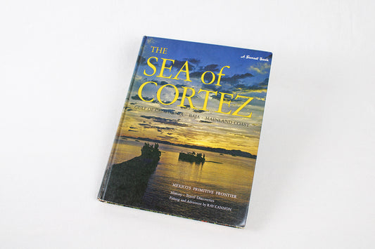 The Sea of Cortez: Gulf of California, Baja, Mainland Coast / Mexico’s Primitive Frontier