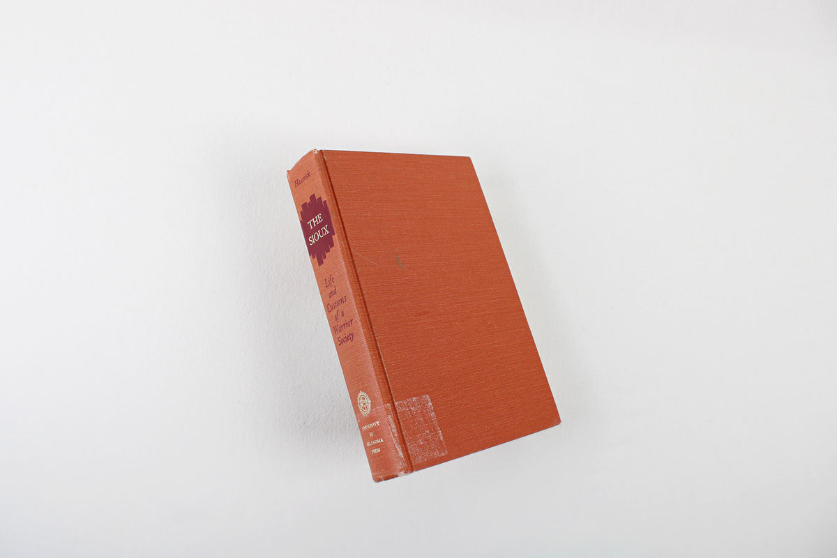 The Sioux: Life and Customs of a Warrior Society, by Royal B. Hassrick