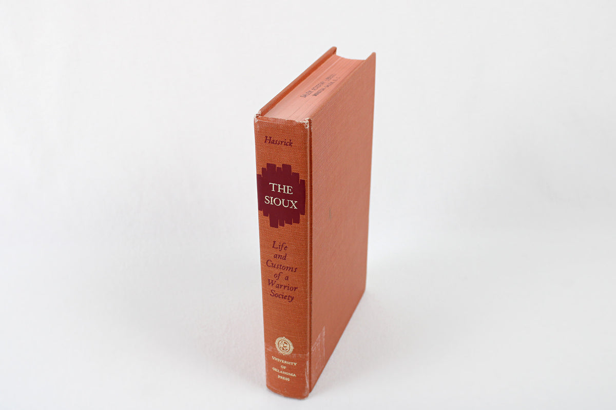 The Sioux: Life and Customs of a Warrior Society, by Royal B. Hassrick