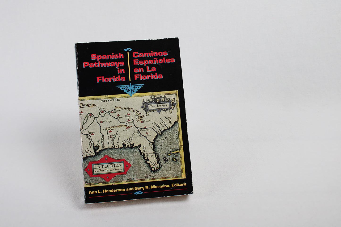 Spanish Pathways in Florida, Ann L. Henderson and Gary R. Mormino (editors)